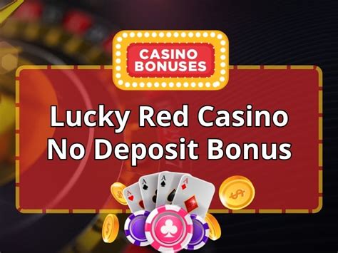 lucky red casino no deposit bonus 2017 - lucky casino no deposit codes.